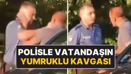 Sokak Ortasında Polis Memuruyla Yumruk Yumruğa Hengame: Emniyet’ten Açıklama Geldi