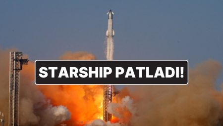 SpaceX’in Starship Roketi Patladı: “Büyük Bir Anormallik Yaşandı”