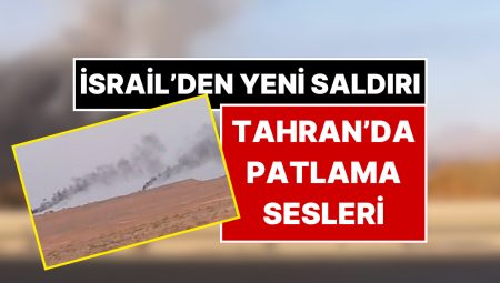 Tahran’da Patlama Sesleri! İsrail’den İran’a Yeni Akın: Fordo Nükleer Tesisi Amaç Alındı