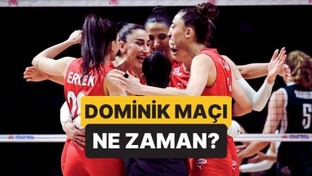 Türkiye – Dominik Cumhuriyeti Voleybol Maçı Ne Vakit, Saat Kaçta? Maç Hangi Kanalda Yayınlanacak?