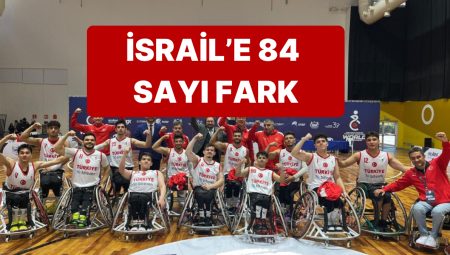 U23 Tekerlekli Sandalye Basketbol Ulusal Ekibi İsrail’e Tarihi Fark Attı