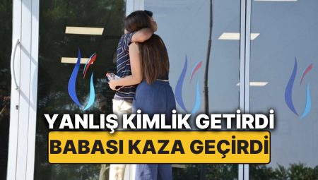 YKS’yi Kaçırdı: Kimlik Yerine Otobüs Kartı Getirdi, Babası Kaza Geçirdi!