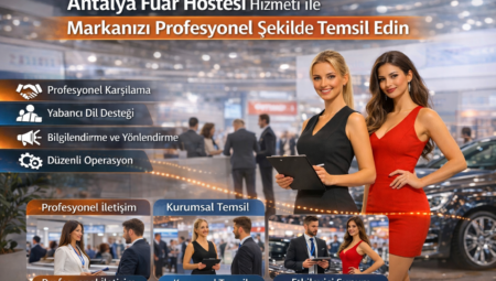 Antalya Fuar Hostesi Hizmeti ile Markanızı Profesyonel Şekilde Temsil Edin