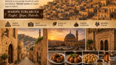 Mezopotamya’nın Kapısı: Unutulmaz Bir Mardin Turu Rehberi