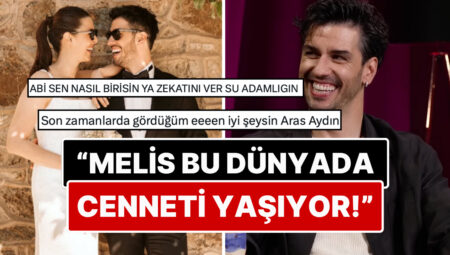 Aras Aydın’ın Lisanından Bir An Olsun Düşürmediği Eşi Melis Birkan’a Duyduğu Aşk X’te Gündem Oldu!