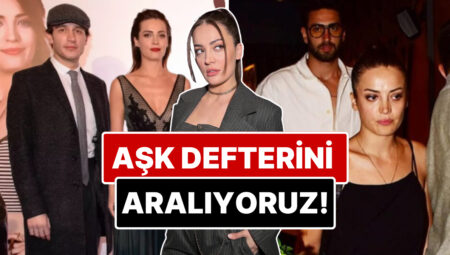 Aşk Defterini Masaya Yatırıyoruz: İrem Sak’ın Eski Sevgililerini Tek Tek İnceliyoruz!