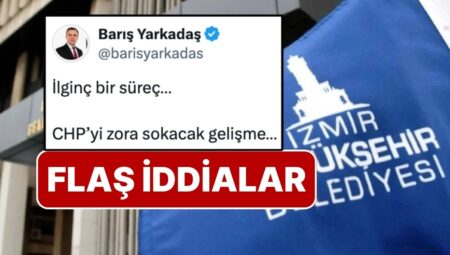 Barış Yarkadaş’tan Tunç Soyer’in Gözaltına Alındığı Operasyonu İzmir BŞB Başkanı Cemil Tugay Başlattı Savı