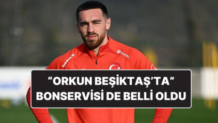 Beşiktaş Orkun Kökçü’yü Transfer Etti Argümanı: Beşiktaş Müzesi Transfer Görüntüsü İçin mi Kapandı?