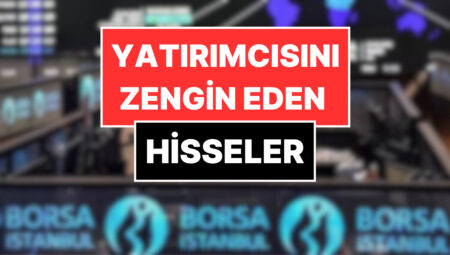 Borsada Günlük En Çok Artan Paylar: Yatırımcısını Güçlü Ediyor