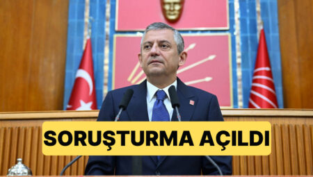 CHP Lideri Özgür Özel Hakkında Ankara Cumhuriyet Başsavcılığı Soruşturma Başlattı