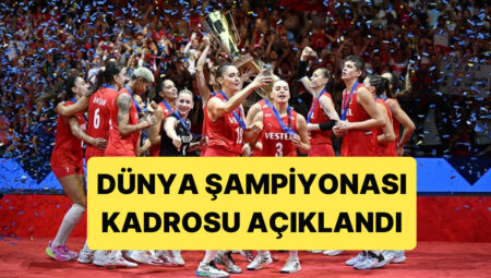 Dünya Voleybol Şampiyonası Öncesi Filenin Sultanları’nın Geniş Takımı Açıklandı