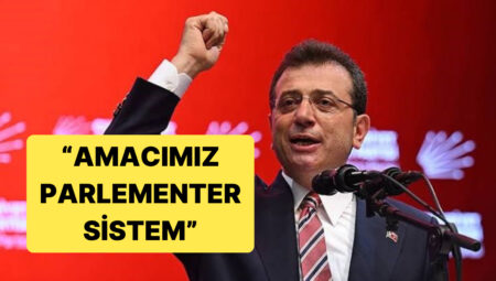 Ekrem İmamoğlu’nun Gayesinde Cumhurbaşkanlığı Hükümet Sistemi Var