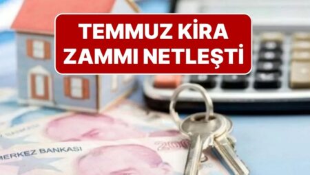 Enflasyon Açıklandı, Temmuz Ayı Kira Artış Oranı Muhakkak Oldu