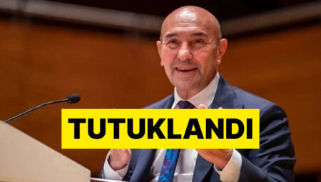 Eski İzmir Büyükşehir Belediye Başkanı Tunç Soyer Tutuklandı