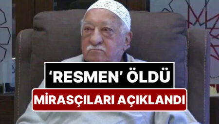 Fetullah Gülen Türkiye’de Artık ‘Resmen’ Ölü! İki Bakanlık Harekete Geçti: Gülen’in Mirasçıları Belirli Oldu
