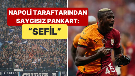Galatasaray’a Transferi İçin Saatler Sayan Osimhen’e Napoli Taraftarından Saygısız Pankart