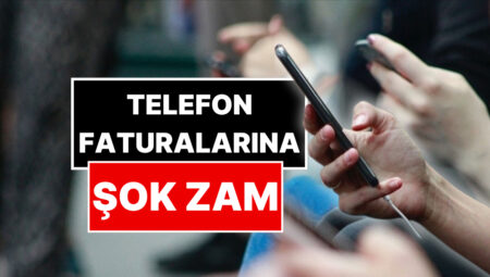 GSM Operatörlerinden Şok Zam! Telefon Faturalarına İki Yılda Yüzde 500 Artırım Yapıldı