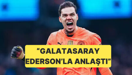 Kaleci Arayışlarını Sürdüren Galatasaray, Ederson Konusunda Büyük Kademe Kaydetti