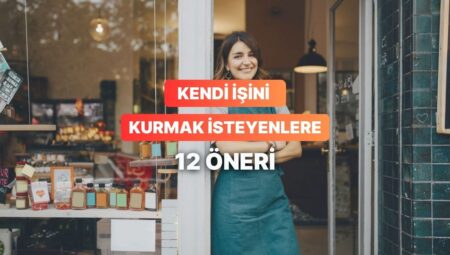 Kendi İşini Kurmaya Niyetlenen Herkes İçin Altın Kıymetinde 12 Öğüt