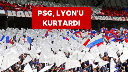Küme Düşürüleceği Açıklanan Lyon’u Rakibi PSG Kurtardı, Lyon Küme Düşmedi