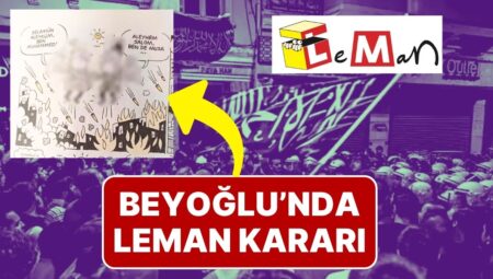 Leman Mecmuasındaki Karikatür Reaksiyon Çekmişti: Beyoğlu’nda Toplantı ve Şov Yasağı