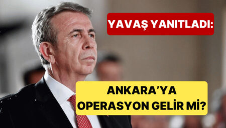 Mansur Yavaş, “Ankara’ya Operasyon Gelir mi?” Sorusunu Yanıtladı