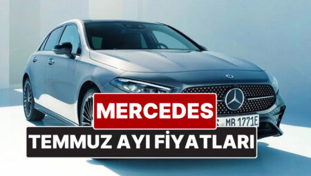 Mercedes Fiyat Listesi Temmuz 2025! İşte Mercedes A, B, C ve Yeni E Serisi Şimdiki Fiyatları