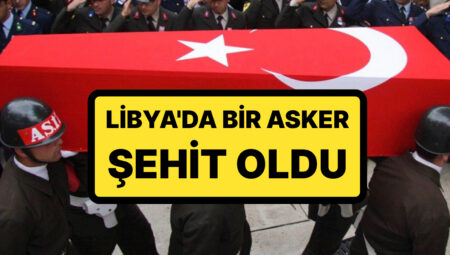 Milli Savunma Bakanlığı Açıkladı: Libya’da Bir Asker Şehit Oldu