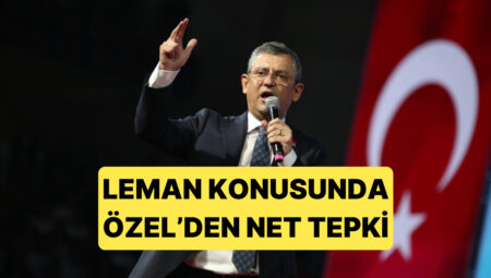 Özgür Özel, Hz. Muhammed’e Saygısızlık Yaptığı Argümanıyla Lince Maruz Kalan Leman Hakkında Konuştu