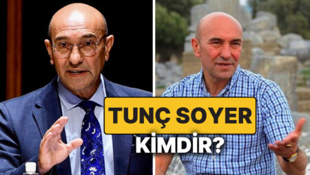Tunç Soyer Kimdir, Aslen Nerelidir? Eski İzmir Büyükşehir Belediye Başkanı Tunç Soyer Neden Gözaltına Alındı?