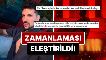 Türkiye Alevler İçindeyken Yeni Müziği ‘Yangın Var’ı Yayınlayan Kerimcan Durmaz Reaksiyonları Üzerine Çekti