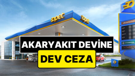 Türkiye’nin Akaryakıt Devi OPET’e Rekabet Kurulu’ndan Şok Ceza