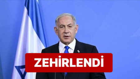 Yolsuzluk Soruşturmasında Tabir Vermesi Gereken Binyamin Netanyahu Zehirlendi
