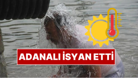 Adana’da Hissedilen Sıcaklık 58,3 Dereceye Ulaştı: Vatandaşlar İsyan Etti!
