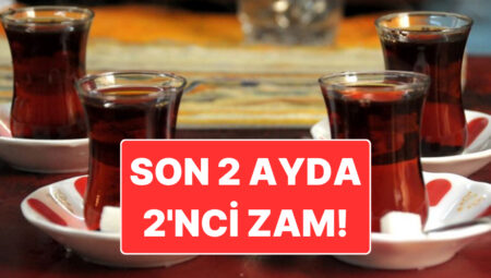 Artırımlar Devam Edecek: Çaya İki Ayda İkinci Artırım Geldi