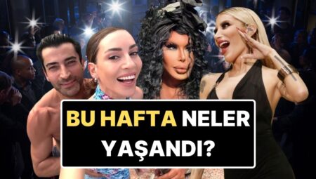 Bir Çırpıda Özetleyelim: 11-17 Ağustos’ta En Çok Okunan Magazin Olaylarını Anlatıyoruz!
