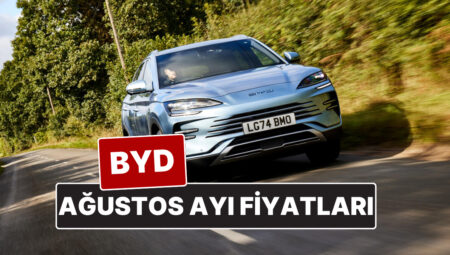 BYD Fiyat Listesi Ağustos 2025! İşte BYD Atto 3, Dolphin, Han, Seal U DM-i, Seal ve Seal U KONUT Yeni Fiyatları