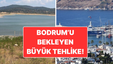 Çeşme’den Sonra Sıra Bodrum’da mı? Barajlardaki Su Düzeyi Kritik Düzeyde!