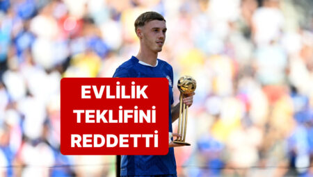 Chelsea’nin 23 Yaşındaki Yıldızı Cole Palmer Aldığı Evlilik Teklifini Reddetti