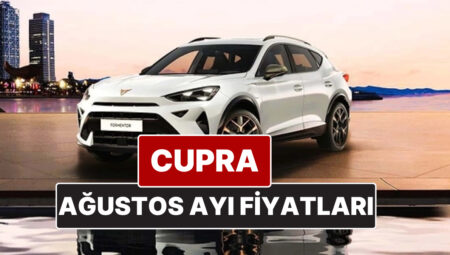 Cupra Fiyat Listesi Ağustos 2025! İşte Cupra Formentor, Leon ve Ateca Şimdiki Fiyatları