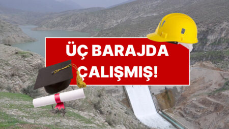 Düzmece Diploma Olayında Yeni Ayrıntılar Ortaya Çıktı: Uydurma Mühendis Baraj İnşa Etmiş!