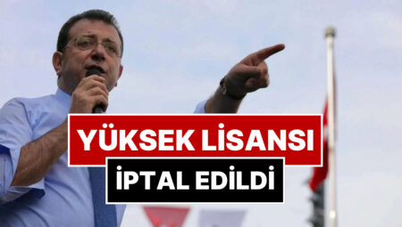 Ekrem İmamoğlu’nun Yüksek Lisans Diploması İptal Edildi