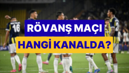 Fenerbahçe – Feyenoord Rövanş Maçı Hangi Kanalda? Fenerbahçe Feyenoord İkinci Maç Ne Vakit?