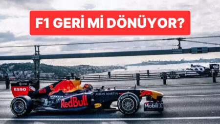 Formula 1 Türkiye’ye Geri mi Dönüyor? Bu Sefer Hedef Kalıcı Olarak Takvimde Yer Almak