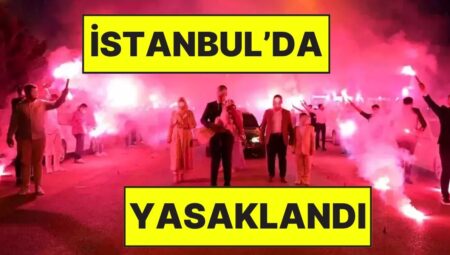 İstanbul’da Havai Fişek, Meşale, Patlayıcı ve Yanıcı Husus Satışı Yasaklandı