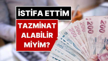 İstifa Eden Kıdem Tazminatı Alabilir mi? İşte Merak Edilen Ayrıntılar