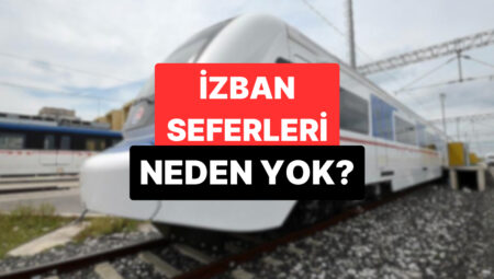 İZBAN Grevde mi, Neden Çalışmıyor? İzban Seferleri Ne Vakit Başlayacak?