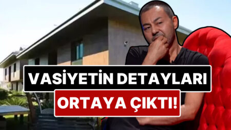 Konutundaki Çalışanlara Bırakacağı Mirasın Ayrıntıları Muhakkak Oldu: Serdar Ortaç’ın Vasiyeti X’te Gündeme Oturdu!