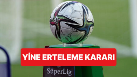 Süper Lig’de Avrupa Kupası Maçları Öncesi Kimi Maçlar Yeniden Ertelendi