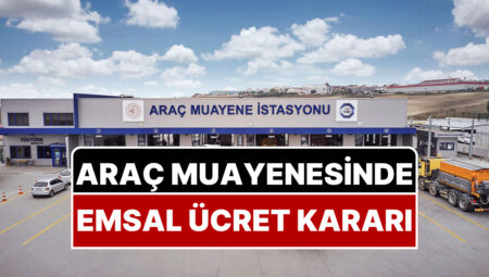 TÜVTÜRK Araç Muayenesi Fiyatı İçin Emsal Karar! Milyonları İlgilendiriyor